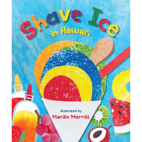 Shave Ice in Hawai’i Board Book