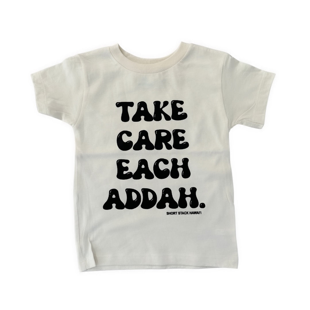 Take Care Each Addah Keiki Tee