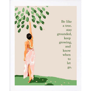 Be Like A Tree Print