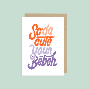 So Da Cute Your Bebeh Card